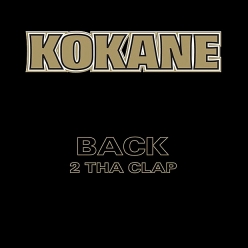 Kokane - Back 2 tha Clap